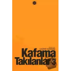 Kafama Takılanlar - 3