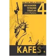 Kafes : Bir Ekonomik Tetikçinin İtirafları (4.Kitap)