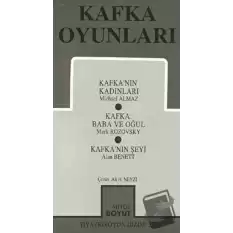 Kafka Oyunları Kafka’nın Kadınları / Baba ve Oğul / Kafka’nın Şeyi