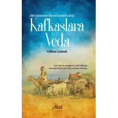 1864 Çerkeslerin Osmanlı Devleti’ne Göçü - Kafkaslara Veda