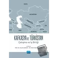 Kafkasya ve Türkistan - Çatışma Ve İş Birliği