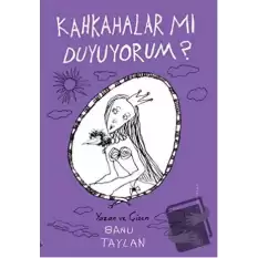 Kahkahalar mı Duyuyorum?