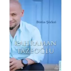 Kahraman Tazeoğlu Bütün Şiirleri