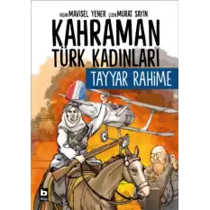 Kahraman Türk Kadınları Tayyar Rahime