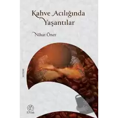 Kahve Acılığında Yaşantılar