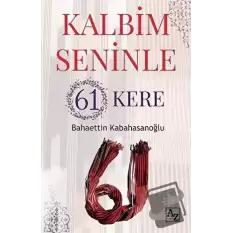 Kalbim Seninle 61 Kere