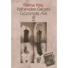 Kalbimden Geçeni Gözümde Ara