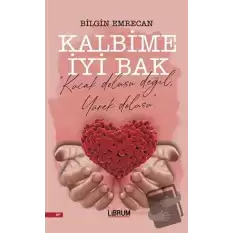 Kalbime İyi Bak