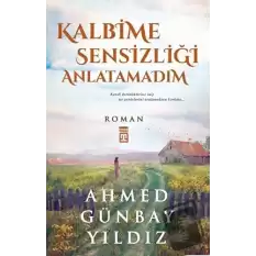 Kalbime Sensizliği Anlatamadım