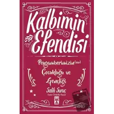 Kalbimin Efendisi - Peygamberimizin Çocukluğu ve Gençliği