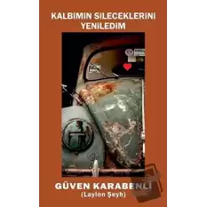 Kalbimin Sileceklerini Yeniledim