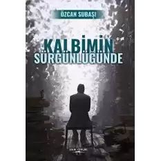 Kalbimin Sürgünlüğünde