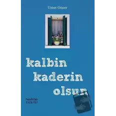 Kalbin Kaderin Olsun