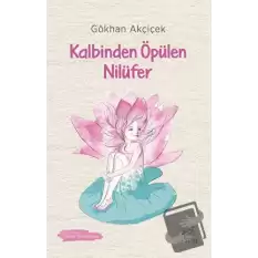 Kalbinden Öpülen Nilüfer