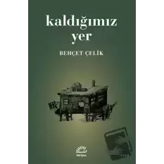 Kaldığımız Yer