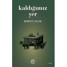 Kaldığımız Yer