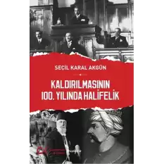 Kaldırılmasının 100.Yılında Halifelik