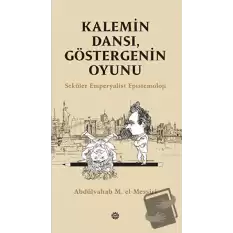 Kalemin Dansı, Göstergenin Oyunu - Seküler Emperyalist Epistemoloji