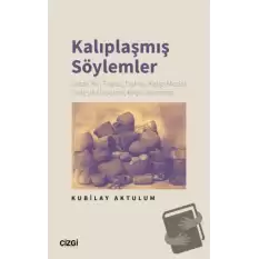 Kalıplaşmış Söylemler Ortak Yer, Topos, Doksa, Kalıp-Model, Yerleşik Düşünce, Klişe, Stereotip