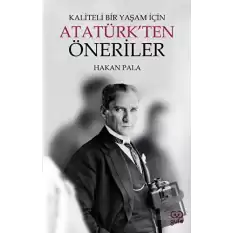 Kaliteli Bir Yaşam İçin Atatürk’ten Öneriler