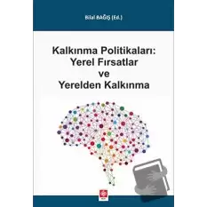 Kalkınma Politikaları: Yerel Fırsatlar ve Yerelden Kalkınma