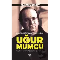 Kalpaksız Kuvvayı Milliyeci Uğur Mumcu