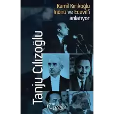 Kamil Kırıkoğlu İnönü ve Eceviti Anlatıyor