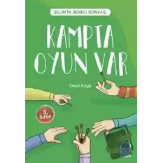 Kampta Oyun Var - Selim’in Renkli Dünyası / 3. Sınıf Okuma Kitabı