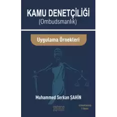 Kamu Denetçiliği Ombudsmanlık Ve Uygulama Örnekleri