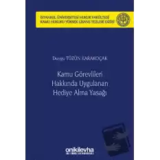 Kamu Görevlileri Hakkında Uygulanan Hediye Alma Yasağı (Ciltli)