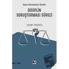 Kamu Personeline Yönelik Disiplin Soruşturması Süreci