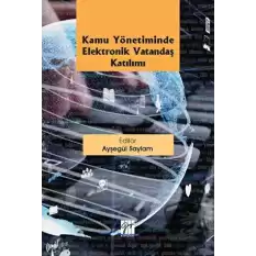 Kamu Yönetiminde Elektronik Vatandaş Katılımı