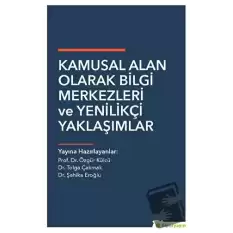 Kamusal Alan Olarak Bilgi Merkezleri ve Yenilikçi Yaklaşımlar