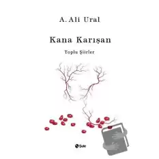 Kana Karışan - Toplu Şiirler (Bez Cilt) (Ciltli)