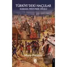 Kanada Misyoner Okulu Türkiye’deki Haçlılar