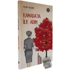 Kanada’ya İlk Adım