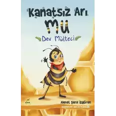 Kanatsız Arı Mu -4  Dev Mülteci