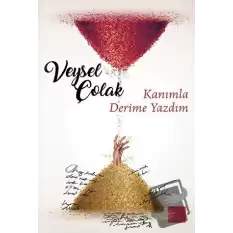 Kanımla Derime Yazdım