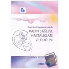 Kanıta Dayalı Uygulamalar Işığında Kadın Sağlığı Hastalıkları Ve Doğum