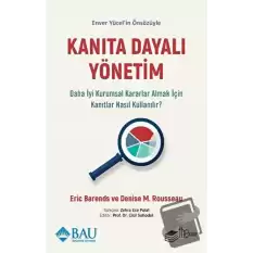 Kanıta Dayalı Yönetim - Daha İyi Kurumsal Kararlar Almak için Kanıtlar Nasıl Kullanılır?