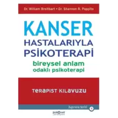 Kanser Hastalarıyla Psikoterapi - Bireysel Anlam Odaklı Psikoterapi-Terapist Kılavuzu