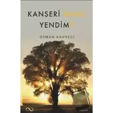 Kanseri Nasıl Yendim?