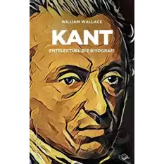 Kant - Entelektüel bir Biyografi