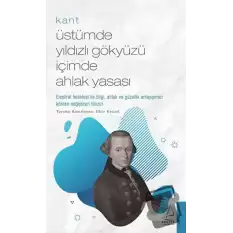 Kant: Üstümde Yıldızlı Gökyüzü İçimde Ahlak Yasası