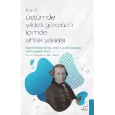 Kant: Üstümde Yıldızlı Gökyüzü İçimde Ahlak Yasası