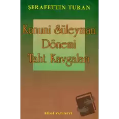 Kanuni Süleyman Dönemi: Taht Kavgaları