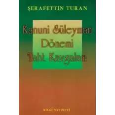 Kanuni Süleyman Dönemi: Taht Kavgaları