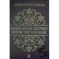 Kanuni Sultan Süleyman Dönemi Taht Kavgaları