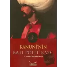 Kanuni’nin Batı Politikası