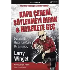 Kapa Çeneni, Söylenmeyi Bırak & Harekete Geç